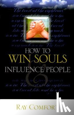 Comfort, Ray - How to Win Souls and Influence People