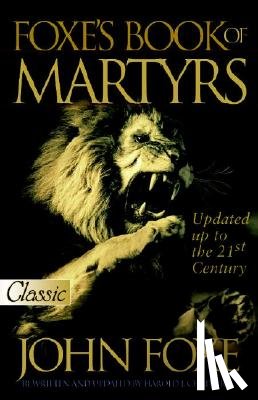 Foxe, John - Foxe's Book of Martyrs (Updated): Updated Up to the 21st Centure