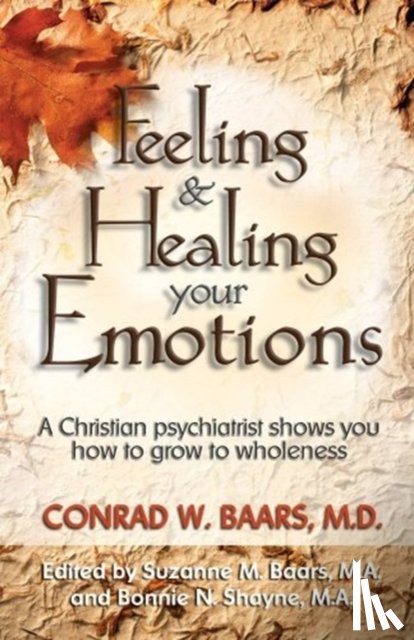 Baars, Conrad W. - FEELING AND HEALING YOUR EMOTIONS