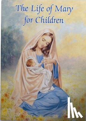 Cavanaugh, Karen - The Life of Mary for Children
