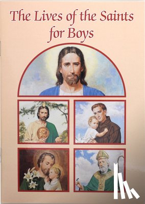Savary, Louis M. - The Lives of the Saints for Boys