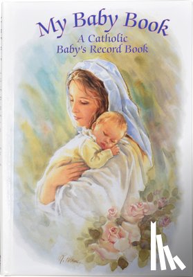 Blanc, Rafaello - My Baby Book: A Catholic Baby's Record Book