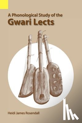 Rosendall, Heidi James - A Phonological Study of the Gwari Lects