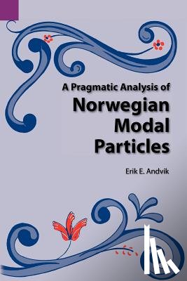 Andvik, Eric E, Andvik, Erik E - A Pragmatic Analysis of Norwegian Modal Particles