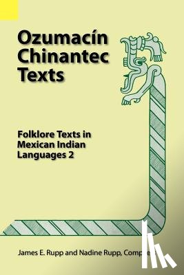 Rupp, James E, Rupp, Nadine - Ozumacin Chinantec Texts
