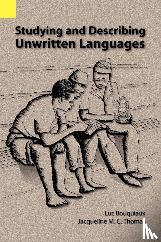Bouquiaux, Luc, Thomas, Jacqueline M C - Studying and Describing Unwritten Languages