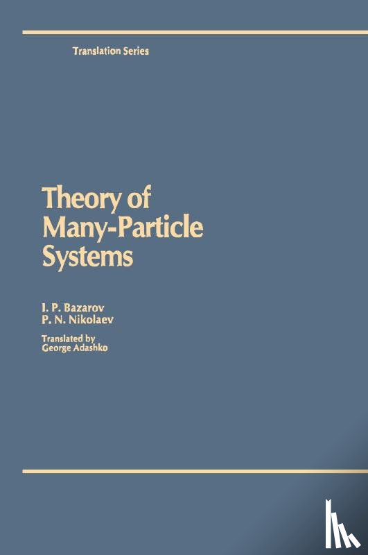 Bazarov, I. P., Nikolaev, P. N. - Theory of Many-Particle Systems
