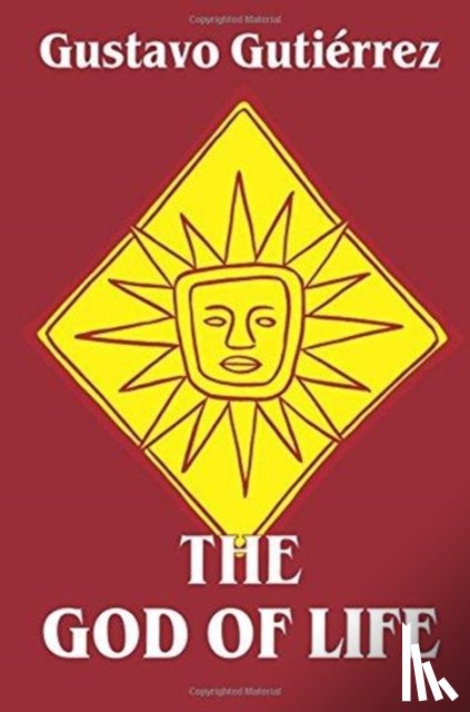 Gustavo Gutierrez - The God of Life