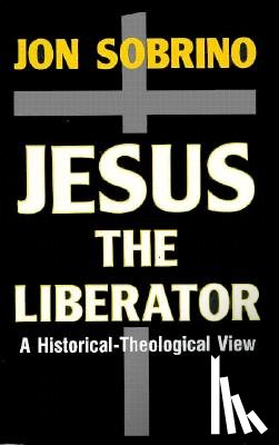 Sobrino, Jon - Jesus the Liberator