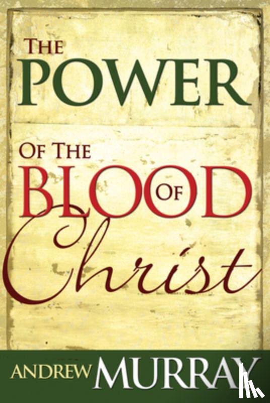 Murray, Andrew - Power of the Blood of Christ