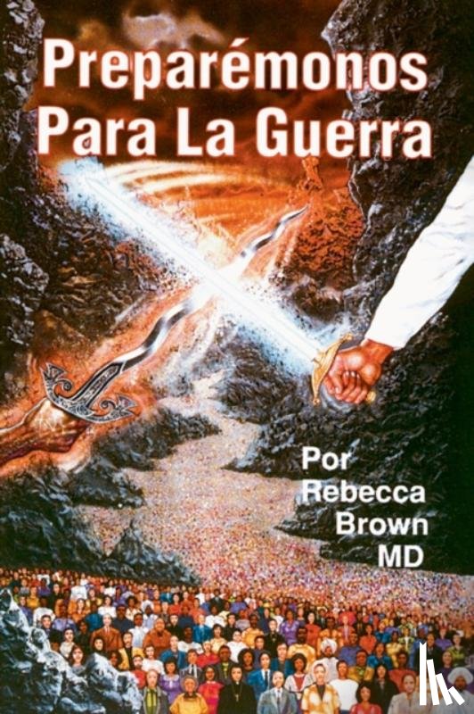 Brown, Rebecca - Preparemonos Para La Guerra