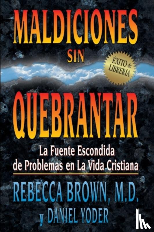 Brown, Rebecca (Johns Hopkins University, USA), Yoder, Daniel - Maldiciones Sin Quebrantar