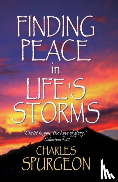 Spurgeon, C. H. - Finding Peace in Life's Storms