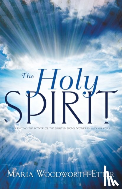 Woodworth-Etter, Maria Beulah - The Holy Spirit