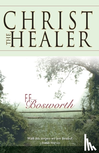 Bosworth, F. F - Christ the Healer