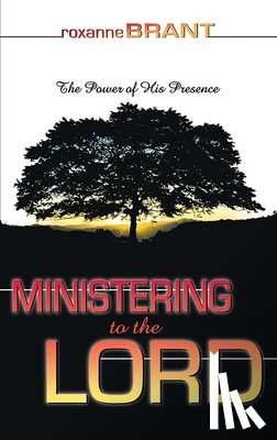 Brant, Roxanne - Ministering to the Lord