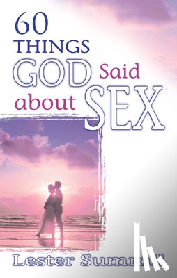 Sumrall, L.E. - 60 Things God Said about Sex