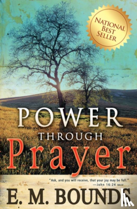 Bounds, Edward M - Power Through Prayer