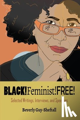 Guy-Sheftall, Beverly - Black!feminist!free