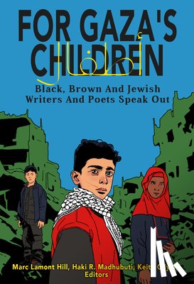 Hill, Marc Lamont - For Gaza's Children: Progressive Black, Brown and Jewish Writers and Poets Speak Out