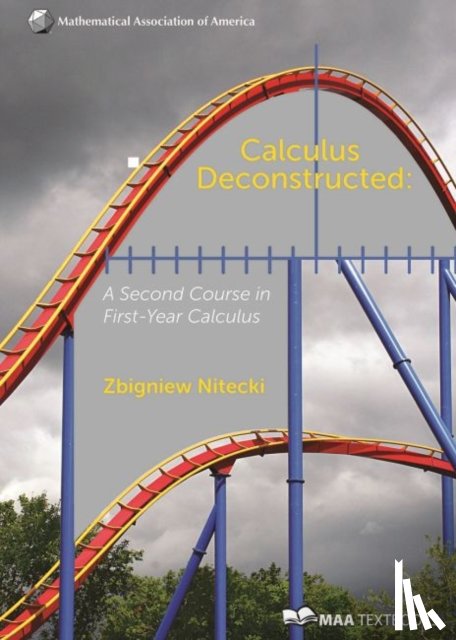Zbigniew H. (Tufts University, Massachusetts) Nitecki - Calculus Deconstructed
