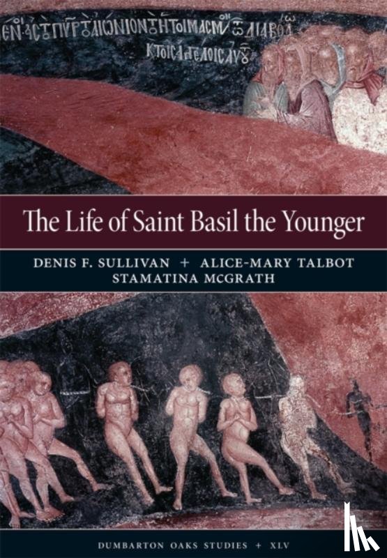 Sullivan, Denis F., Talbot, Alice-mary, Mcgrath, Stamatina - The Life of Saint Basil the Younger