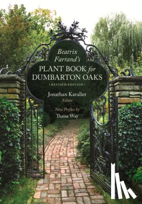 Farrand, Beatrix - Beatrix Farrand’s Plant Book for Dumbarton Oaks