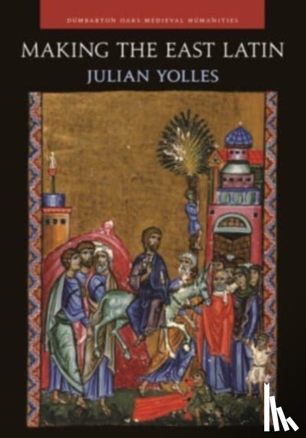 Yolles, Julian - Making the East Latin