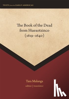Malanga, Tara - The Book of the Dead from Huexotzinco (1619-1640)