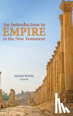  - An Introduction to Empire in the New Testament