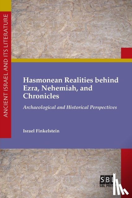 Finkelstein, Israel - Hasmonean Realities behind Ezra, Nehemiah, and Chronicles