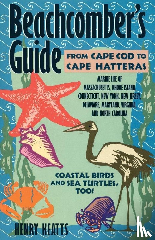 Keatts, Henry - Beachcomber's Guide from Cape Cod to Cape Hatteras