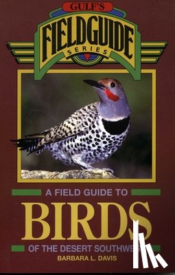 Davis, Barbara L. - A Field Guide to Birds of the Desert Southwest