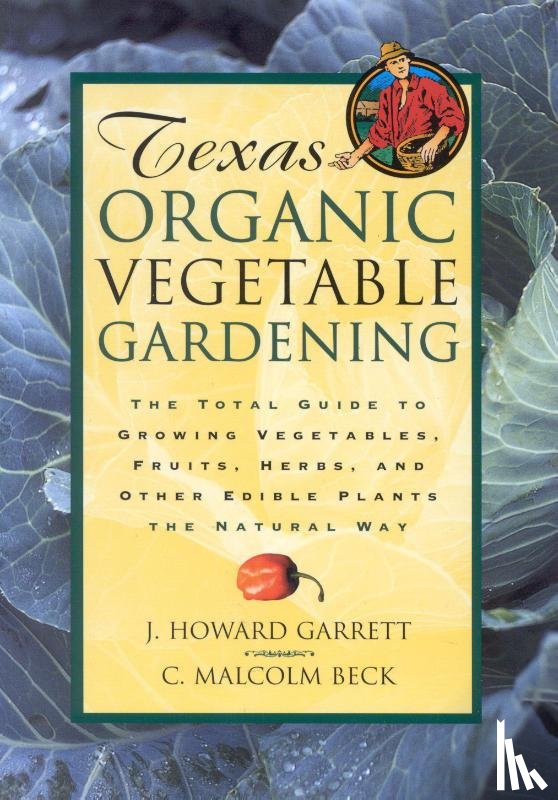 Garrett, J. Howard, Beck, C. Malcolm - Texas Organic Vegetable Gardening