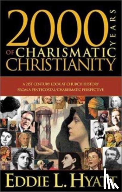 Hyatt, Eddie L - 2000 Years of Charismatic Christianity