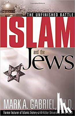 Gabriel, Mark A - Islam and the Jews