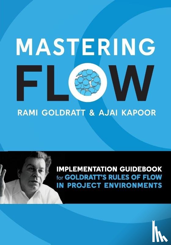 Goldratt, Rami, Kapoor, Ajai - Mastering Flow