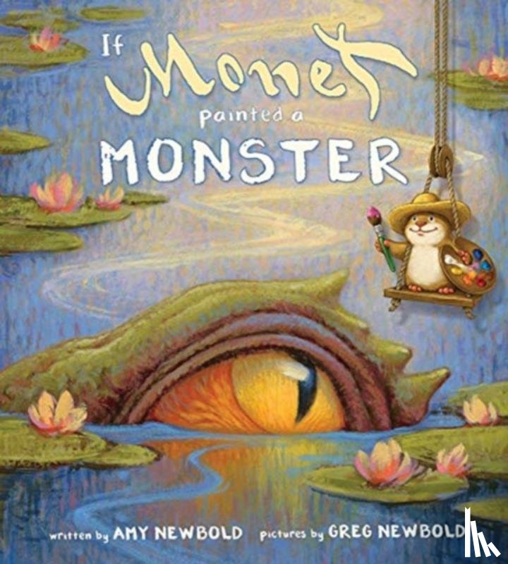 Newbold, Amy - If Monet Painted a Monster