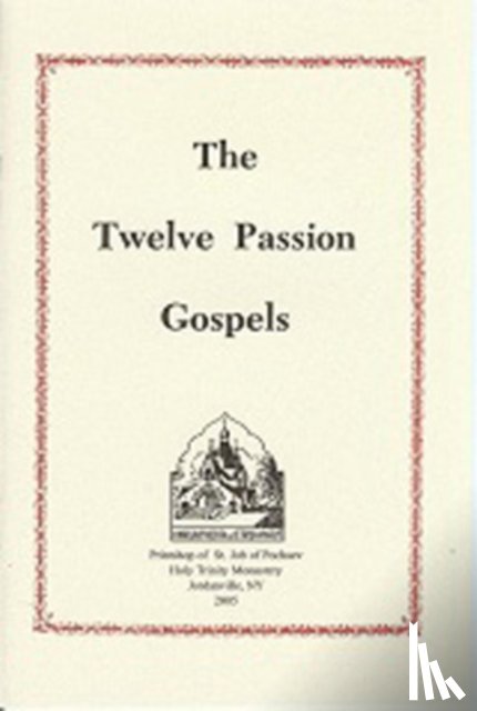 Holy Trinity Monastery - The Twelve Passion Gospels