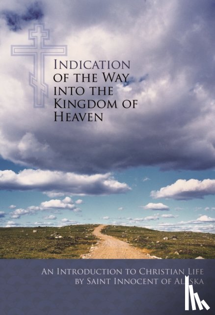 Veniaminov, John - Indication of the Way into the Kingdom of Heaven