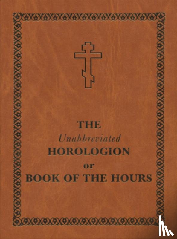 Holy Trinity Monastery - The Unabbreviated Horologion or Book of the Hours