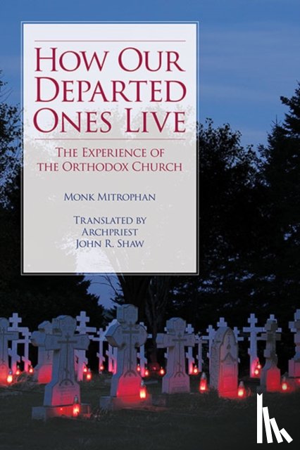 Mitrophan, Monk, Shaw, John - How Our Departed Ones Live