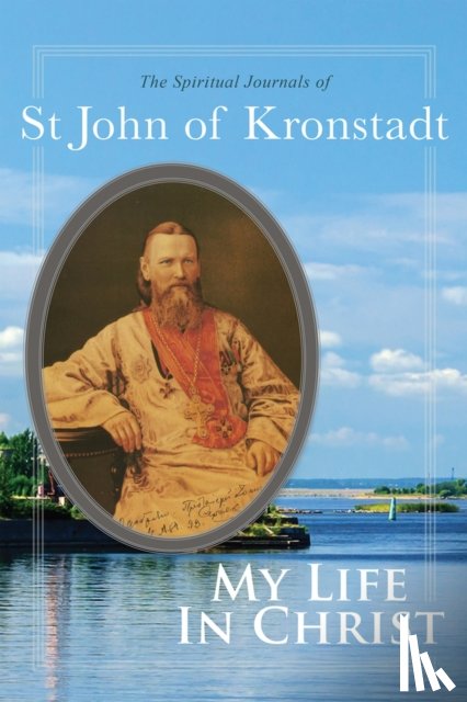 of Kronstadt, John, Goulaeff, E. E. - My Life in Christ