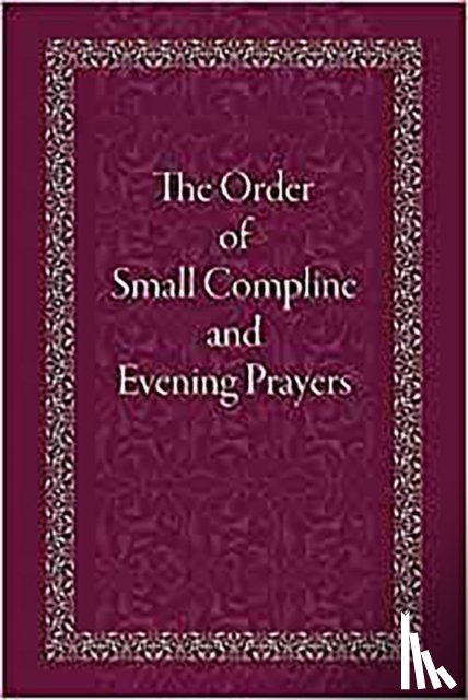 Monastery, Holy Trinity - The Order of Small Compline and Evening Prayers