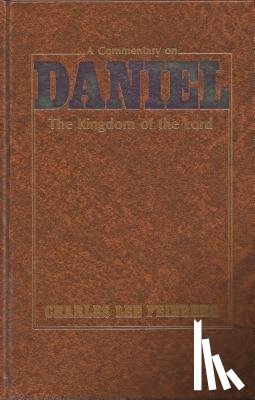 Feinberg, Charles - A Commentary on Daniel: The Kingdom of the Lord