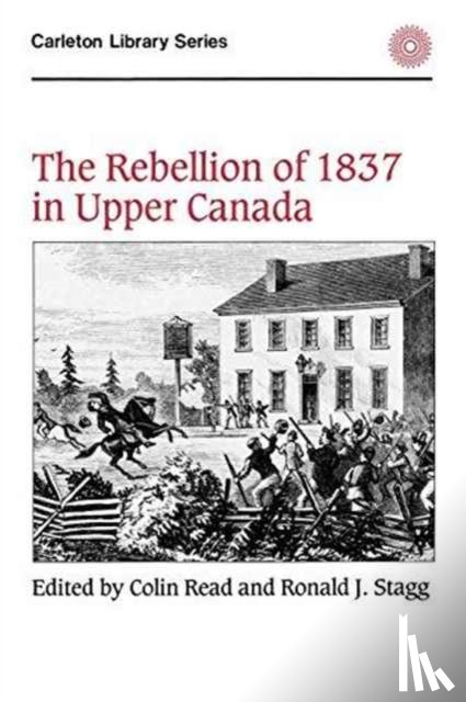 Read, Colin, Stagg, Ronald J. - The Rebellion of 1837 in Upper Canada