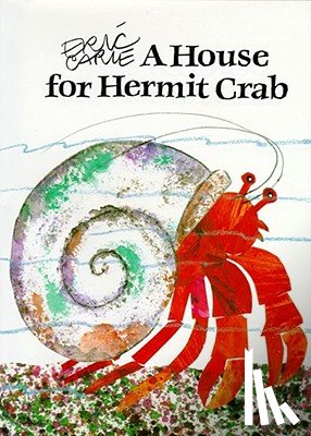 Carle, Eric - A House for Hermit Crab