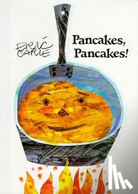 Carle, Eric - Pancakes, Pancakes!