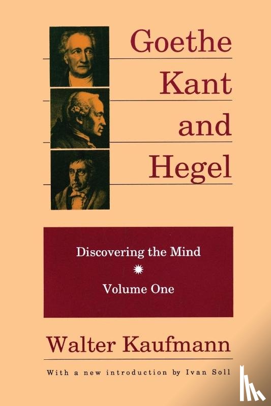 Kaufmann, Walter - Goethe, Kant, and Hegel