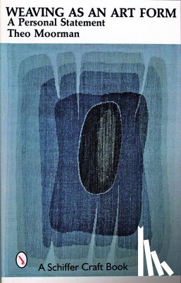 Moorman, Theo - Weaving as an Art Form